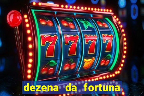 dezena da fortuna como funciona